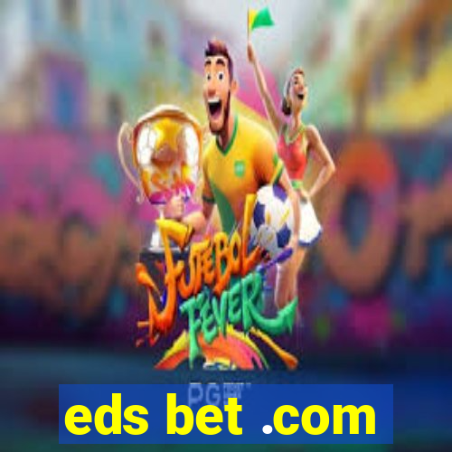 eds bet .com